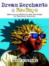 Dream Merchants & HowBoys: Mavericks, Nutters and the Road to Business Success